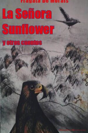 La señora Sunflower y otros cuentos - F  de Morais