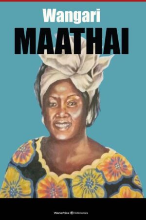 Pensamiento africano - Wangari Maathai